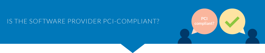 Make sure that you use a mobile software provider that is pci-compliant.