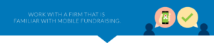 Mobile fundraising is an important consideration when searching for a consulting firm.