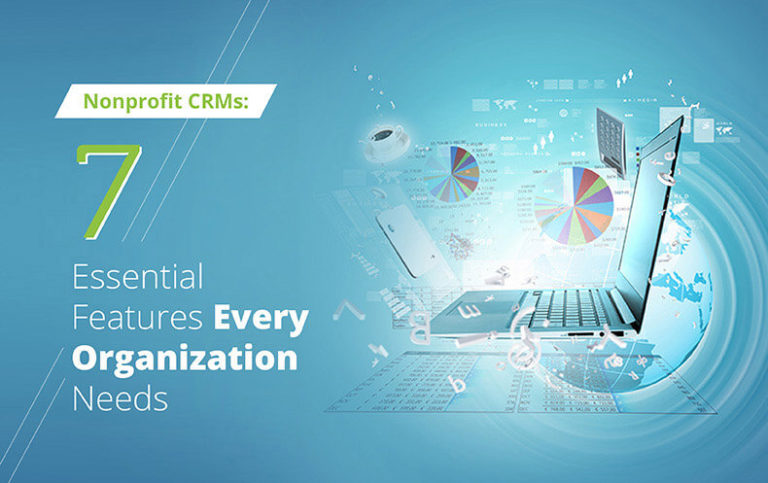 Nonprofit CRMs: 7 Essential Features Every Organization Needs