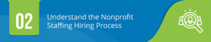 Understand the Nonprofit Staffing Hiring Process