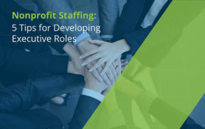 Learn how to build new leadership roles at your growing nonprofit!