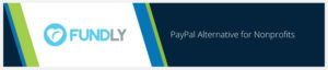 We recommend Fundly as a PayPal alternative for nonprofits.