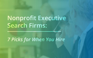 Consider these nonprofit executive search firms for when you hire.