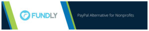 Fundly is top PayPal alternative that's suited for nonprofits.