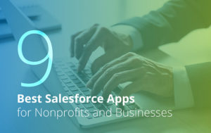 These 9 solutions are the best Salesforce apps for both nonprofits and businesses.