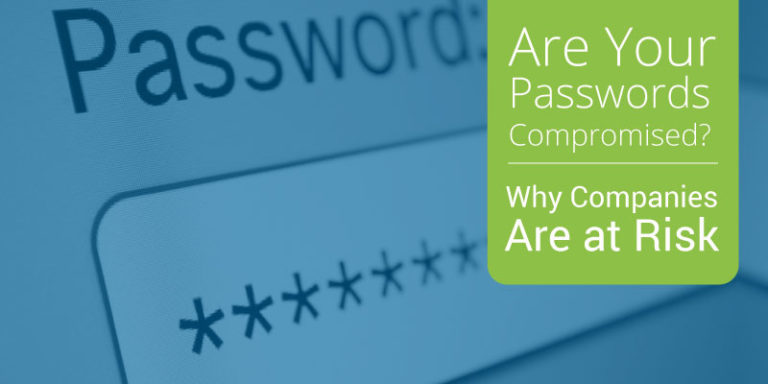 Are Your Passwords Compromised Learn Why Your Organization Might Be At 