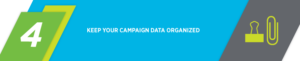 Keeping your pledge campaign data organized will simplify the entire process.