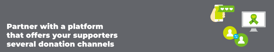 Partner with a platform that offers your supporters several donation channels