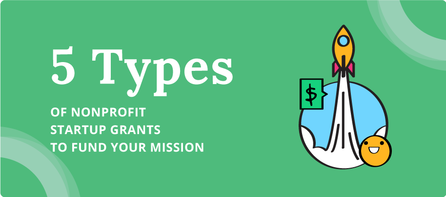 5 Types Of Nonprofit Startup Grants To Fund Your Mission Snowball 