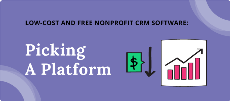 Check out our suggestions for the top low-cost and free nonprofit CRM software platforms.