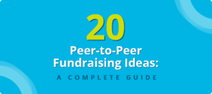 Explore our top peer to peer fundraising ideas that work for any cause.