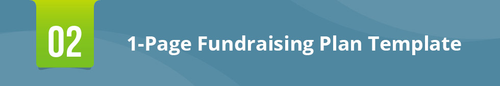 Check out this 1-page fundraising plan template.