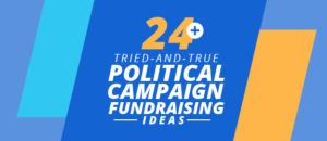 Check out some of our favorite political campaign fundraising ideas.
