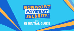 Learn more about nonprofit payment security with this guide.