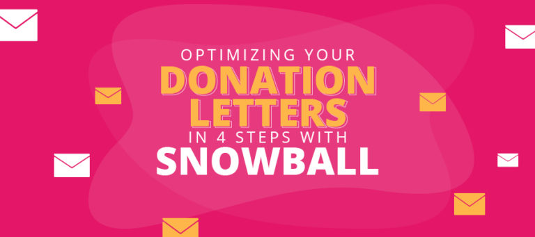 Optimize your donation letters with Snowball.