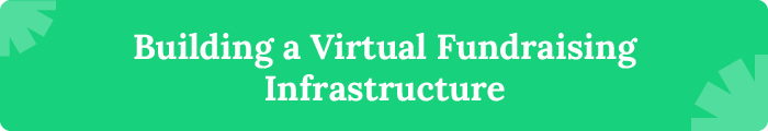 How to build a virtual fundraising infrastructure.
