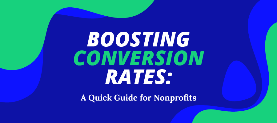 Boosting Conversion Rates: A Quick Guide for Nonprofits