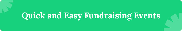 Check out our quick and easy fundraising ideas.