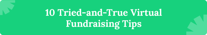 Tried-and-True Virtual Fundraising Tips.