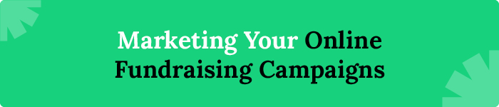 Marketing Your Online Fundraising Campaigns