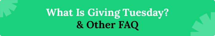Frequently asked questions about giving tuesday ideas