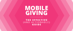 Mobile giving, the effective and actionable guide