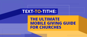 Text to tithe, the ultimate mobile giving guide for churches.