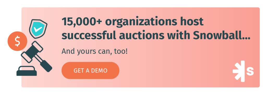 Click here to get a demo of Snowball’s nonprofit auction software